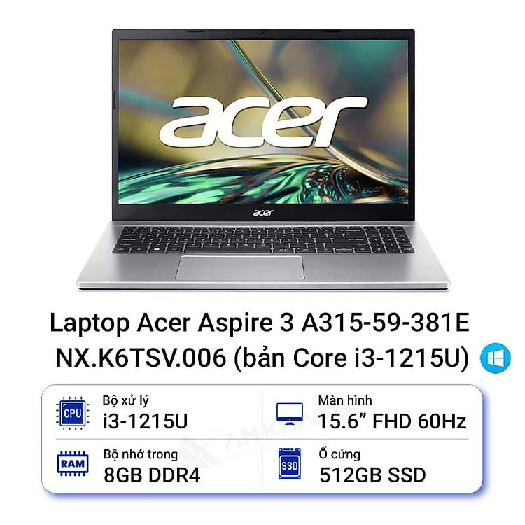 Laptop Acer Aspire 3 A315-59-381E NX.K6TSV.006 (Core i3-1215U | 8GB | 512GB | Intel UHD | 15.6 inch FHD | Win 11 | Bạc) - HÀNG CHÍNH HÃNG